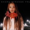 CHARA『STRANGE FRUITS』