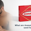 What are Avanafil 100 pills used for?