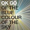 Ok Goの『Of the Blue Colour of the Sky』の凝ったグルーブと不満