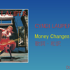 【歌詞・和訳】Cyndi Lauper / Money Changes Everything / シンディ・ローパー / マネー・チェンジズ・エヴリシング