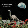 I Hate It Too - Sun Machine (new stock)