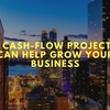 How Cash-Flow Projections Can Help Grow Your Business