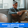 Know all about the CAPM Certification