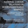 Traxler, Franz, Sabine Blaschke, and Bernhard Kittel, National Labour Relations in Internationalized Markets, (2001)