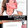 Ear-Rings from Frankfurt (Oxford Bookworms Stage 2)