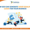 How SEO can generate good qualified leads for your Business