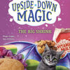 Downloading ebooks to kindle The Big Shrink (Upside-Down Magic #6) DJVU FB2 PDF by Sarah Mlynowski, Lauren Myracle, Emily Jenkins in English 9781338221510