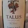 TALUS COLLECTION 2007 PINOT NOIR