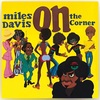 ON THE CORNER / MILES DAVIS