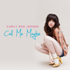 【歌詞和訳】Call Me Maybe：コール・ミー・メイビー - Carly Rae Jepsen：カーリー・レイ・ジェプセン