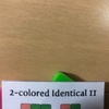 2-colored Identical II