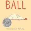 "Ball"の1語だけで、犬の気持ちをたっぷりと表現したガイゼルオナー賞作品『Ball』のご紹介
