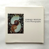 Edward Weston Color Photography / Nancy Newhall