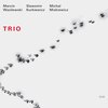 Marcin Wasilewski Trio  マルチン・ボシレフスキ   Trio