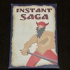 インスタントサガ／Instant Saga