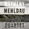 「Quartet」Pat Metheny & Brad Mehldau