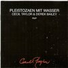 Cecil Taylor & Derek Bailey - Pleistozaen Mit Wasser