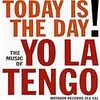 Yo La Tengo / Today Is The Day