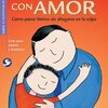 Free books to download for android tablet Disciplina con amor: Como poner limites sin ahogarse en la culpa by Rosa Barocio English version