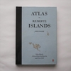 Atlas of Remote Islands   /    Judith Schalansky