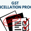 What happens if GST Registration is cancelled?-Blog