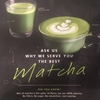 Matcha & Matcha Latte をそこかしこで見かけるこの頃