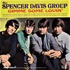 聴き比べ　 スペンサー・デイヴィス・グループ (The Spencer Davis Group)の『愛しておくれ(Gimme Some Lovin')』