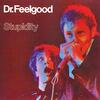 Dr. Feelgood『Stupidity』('76)