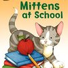 学校に連れてこられたMittensでしたが…　ICRシリーズMy Firstから『Mittens at School』のご紹介