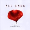 All Ends - A Road To Depression