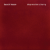  Beach House / Depression Cherry