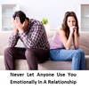  Never Let Anyone Use You Emotionally In A Relationship 