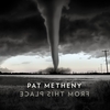 From This Place / Pat Metheny (2020 ハイレゾ 96/24)