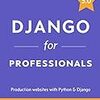 Django for Professionals と Django for APIs 読了記録