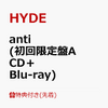 【先着特典】anti (初回限定盤A CD＋Blu-ray) (A2ポスター付き) [ HYDE ]【通販予約はコチラ！！】