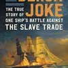新刊『ブラック・ジョーク：反奴隷貿易のために戦ったある船の真実の物語』