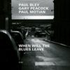 (ECM2642) Paul Bley: When Will The Blues Leave