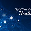 Top IoT Use Cases in Healthcare