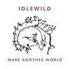  Idlewild/Make a New World