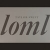 <歌詞和訳> loml - Taylor Swift：テイラー・スイフト (ロムル)