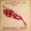 アルバート・アイラー・トリオ Albert Ayler Trio - スピリチュアル・ユニティー Spiritual Unity (ESP, 1964)