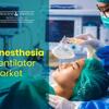 Anesthesia Ventilator Market Size, Share, Key Players and Forecast Report, 2030