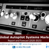 Autopilot Systems Market, Global Industry Overview, Sales Revenue, Demand and Forecast by 2025 