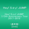 【Hey! Say! JUMP I/Oth Anniversary Tour 2017-2018】