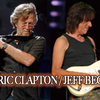  Eric Clapton / Jeff Beck 奇跡の共演