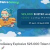 【総額 525,000トークン】MetroGalaxy Explosive【1000人】