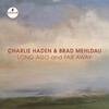 音楽の楽しい連鎖(2021)～＞放て音玉矢＜105＞｜『Charlie Haden（チャーリー・ヘイデン）& Brad Mehldau（ブラッド・メルドー）／LONG AGO and FAR AWAY【AMU[ULTRA HD]】【SPD】』