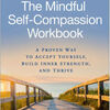 {epub download} The Mindful Self-Compassion Workbook: A Proven Way to Accept Yourself, Build Inner Strength, and Thrive