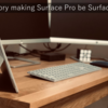 Surface ProがSurface Studioに！？驚きのアクセサリーをご紹介