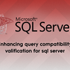 SQL Serverのバージョンアップ時に必要なクエリ互換性に関する検証精度を向上させた話